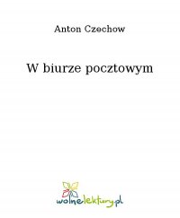 W biurze pocztowym - Anton Czechow