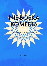 Nie-Boska Komedia - Zygmunt Krasiński