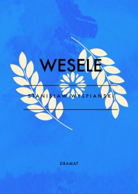 Wesele - Stanisław Wyspiański