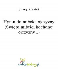 Hymn do miłości ojczyzny (Święta miłości kochanej ojczyzny...) - Ignacy Krasicki