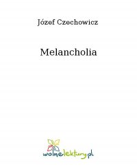 Melancholia - Józef Czechowicz