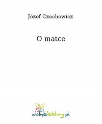 O matce - Józef Czechowicz