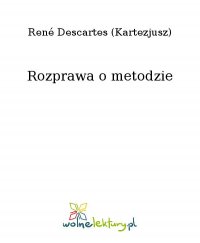 Rozprawa o metodzie - René Descartes (Kartezjusz)