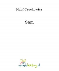 Sam - Józef Czechowicz