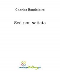 Sed non satiata - Charles Baudelaire, Charles Baudelaire