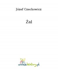 Żal - Józef Czechowicz