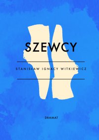 Szewcy - Stanisław Witkiewicz
