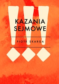 Kazania sejmowe - Piotr Skarga