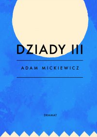 Dziady III - Adam Mickiewicz