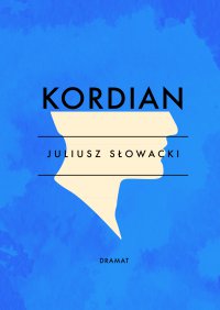 Kordian - Juliusz Słowacki
