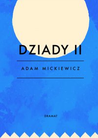 Dziady. Część 2 - Adam Mickiewicz
