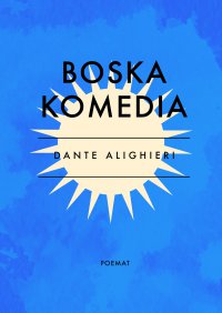 Boska Komedia - Dante Alighieri