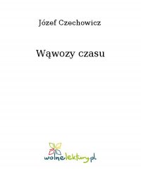 Wąwozy czasu - Józef Czechowicz