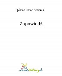 Zapowiedź - Józef Czechowicz