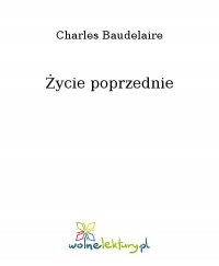 Życie poprzednie - Charles Baudelaire, Charles Baudelaire