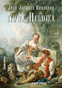 Nowa Heloiza - Jean Jacqes Rousseau, Jean Jacqes Rousseau