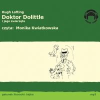 Doktor Dollitle i jego zwierzęta - Hugh Lofting, Monika Kwiatkowska