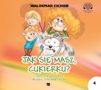 Jak się masz, Cukierku? - Janusz Zadura, Waldemar Cichoń