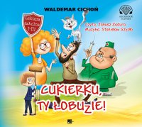 Cukierku, Ty łobuzie! - Janusz Zadura, Waldemar Cichoń