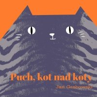 Puch, kot nad koty - Jan Grabowski