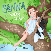 Panna z mokrą głową - Kornel Makuszyński, Anna Ryźlak