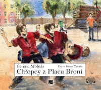 Chłopcy z placu broni - Janusz Zadura, Ferenc Molnar, Ferenc Molnár, Michalina Oziembłowska