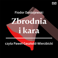 Zbrodnia i kara - Fiodor Dostojewski, Anonim , Paweł Gasztold-Wierzbicki