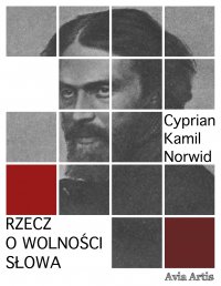 Rzecz o wolności słowa - Cyprian Kamil Norwid