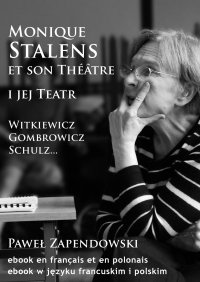 Monique Stalens et son Théâtre. Witkiewicz, Gombrowicz, Schulz... - Paweł Bitka Zapendowski