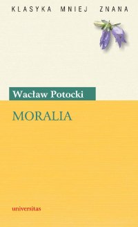 Moralia - Wacław Potocki
