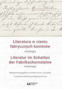 Literatura w cieniu fabrycznych kominów. Antologia / Literatur im Schatten der Fabrikschornsteine. Anthologie - Monika Kucner, Małgorzata Półrola, Jorg Riecke