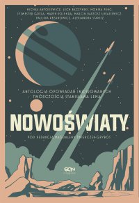Nowoświaty - Lech Baczyński, Michał Antosiewicz, Monika Fenc, Sylwester Gdela, Marek Kolenda, Marcin Bartosz Łukasiewicz, Paulina Rezanowicz, Aleksandra Stanisz