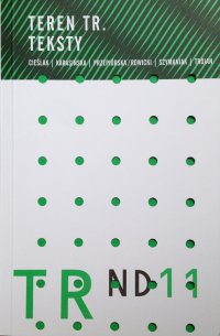 Teren TR. Teksty - Piotr Rowicki, Piotr Trojan, Ola Cieślak, Michał Szymaniak, Agnieszka Przepiórska