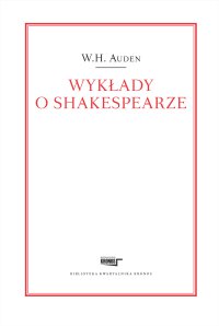 Wykłady o Shakespearze - Piotr Nowak, W. H. Auden