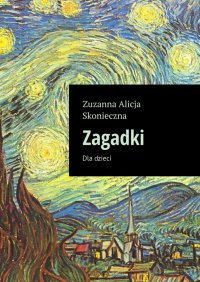Zagadki - Zuzanna Skonieczna