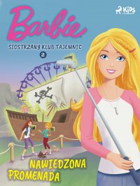 Barbie - Siostrzany klub tajemnic 2 - Nawiedzona promenada - Opracowanie zbiorowe 