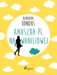 Anuszka.pl. Na Waniliowej - Barbara Odnous