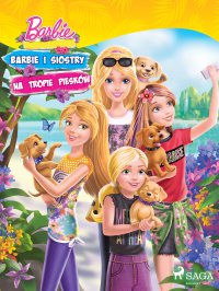 Barbie - Barbie i siostry na tropie piesków - Opracowanie zbiorowe 