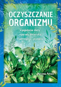 Oczyszczanie organizmu - Marzena Pałasz
