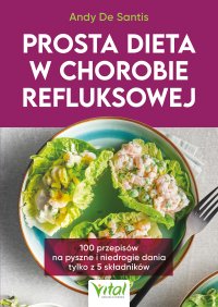 Prosta dieta w chorobie refluksowej - Karolina Bochenek, Andy De Santis