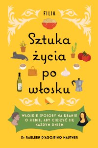 Sztuka życia po włosku - Andrzej Goździkowski, Raeleen D’Agostino Mautner