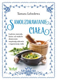 Samouzdrawianie ciała - Tamara Lebedewa, Anna Maria Wilczyńska
