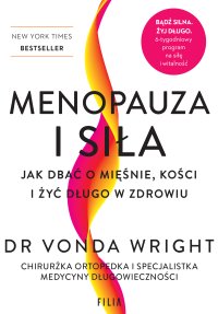 Menopauza i siła. Jak dbać o mięśnie, kości i żyć długo w zdrowiu - Joanna Grabarek, Vonda Wright