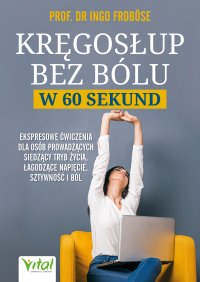 Kręgosłup bez bólu w 60 sekund - Maria Stożek, Ingo Frobose
