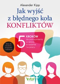 Jak wyjść z błędnego koła konfliktów? - Krystyna Wójcik, Alexander Kipp