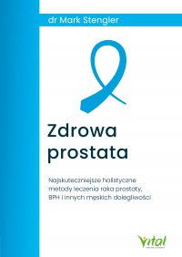 Zdrowa prostata - Mark Stengler, Mark Stengler, Mark Stengler, Mark Stengler