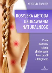 Rosyjska metoda naturalnego uzdrawiania - Evgeniy Bozhyev, Sebastian Markiewicz
