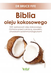 Biblia oleju kokosowego. - Bruce Fife