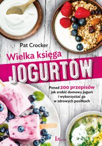 Wielka księga jogurtów - Pat Crocker, Pat Crocker