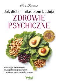 Jak dieta i mikrobiom budują zdrowie psychiczne - Eva Żurczak